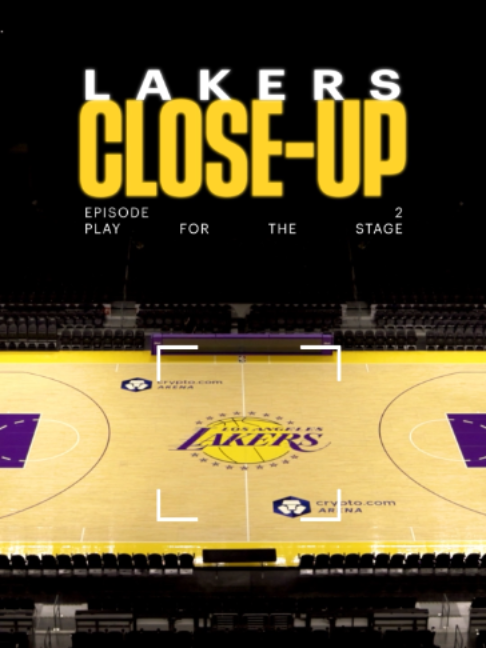 Play for the Stage. Lakers Close Up: Episode 2 