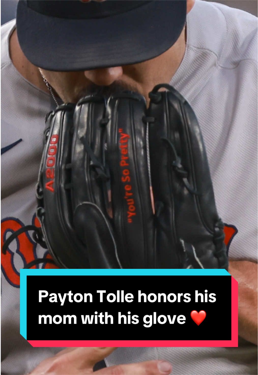 "You're So Pretty" is inscribed on Payton Tolle's glove as a heartfelt tribute to his mother, Jina, who passed away from cancer in 2025. She would playfully yell the line to Payton at baseball games to "embarrass" him in front of friends and teammates.  